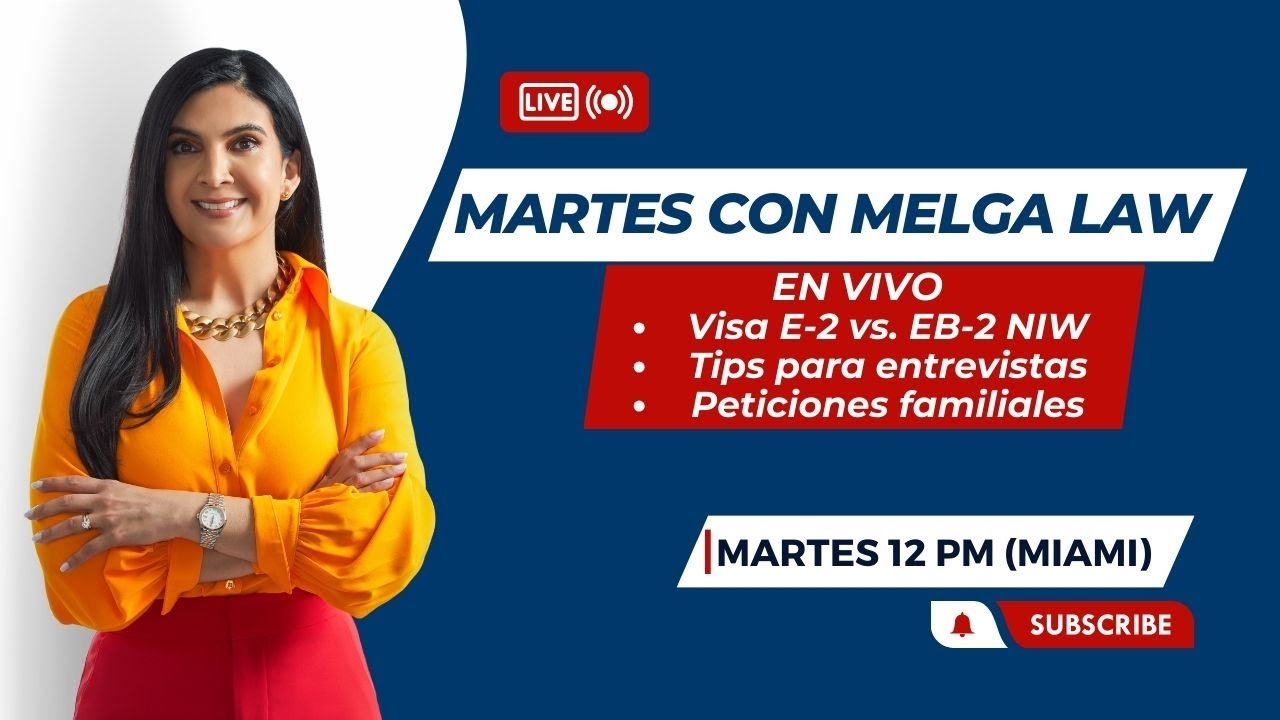 Visa E-2 vs. Visa EB-2 NIW / Tips para entrevistas / Peticiones Familiares