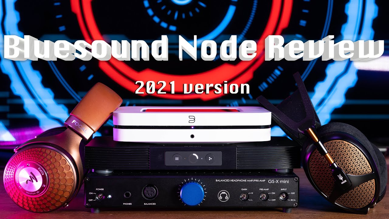 Bluesound Node Review 2021 Version