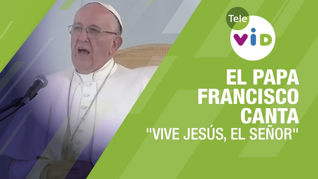 El Papa Francisco Canta 