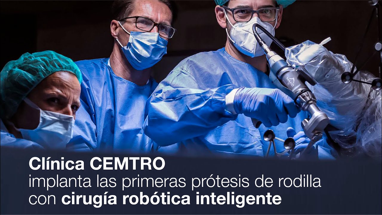 Cl&iacute;nica CEMTRO implanta las primeras pr&oacute;tesis de rodilla con cirug&iacute;a rob&oacute;tica inteligente