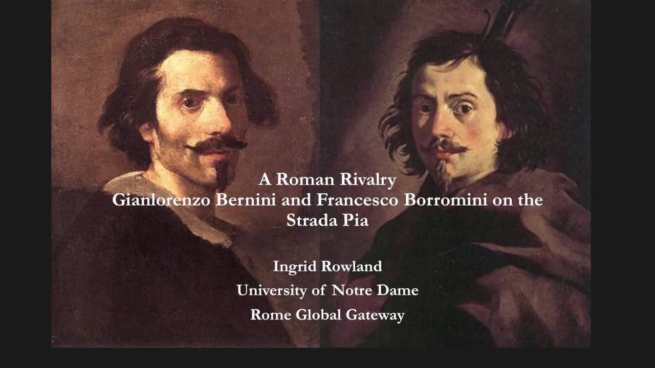 Ingrid Rowland on a Rivalry of 17th Century Roman Catholic Architects