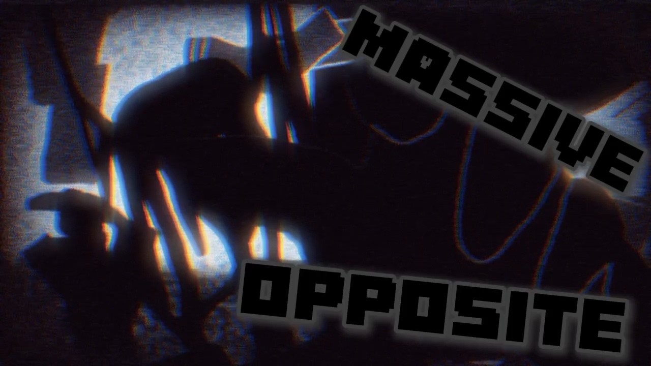 Massive opposite [By Error_Nightmare]