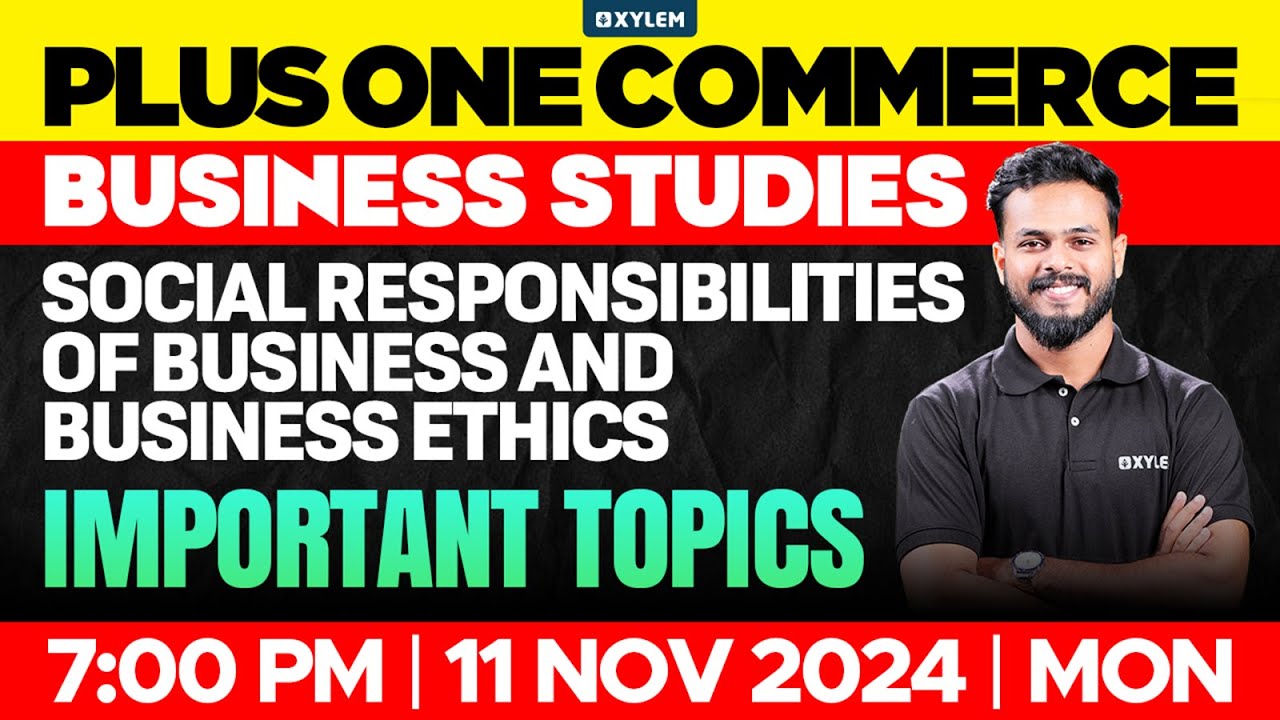 Plus One Commerce - Business Studies | Social Responsibilities Of Business & Business Ethics