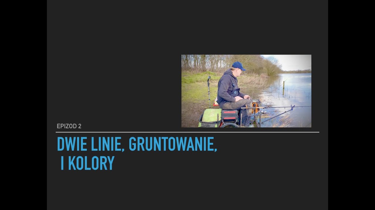 Druga linia, kolory i gruntowanie łowiska