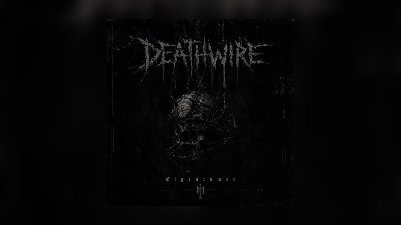 Eigentumer - DEATHWIRE (Full Album)