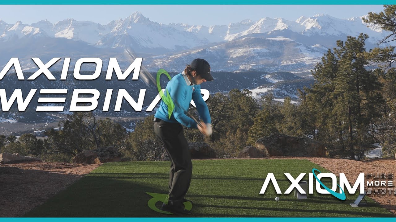 How to Swing Like a Tour Pro in 10 Minutes - AXIOM Webinar