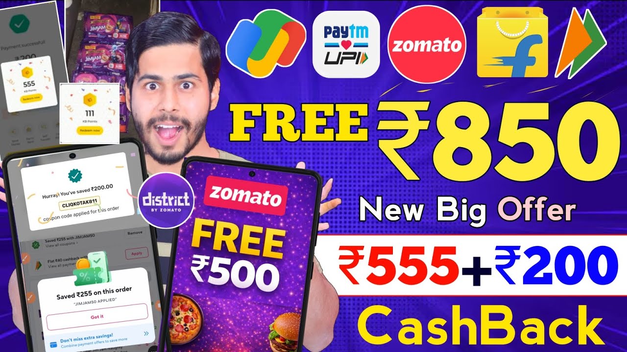 Zomato Big OFFER 🔥 Paytm Offer, ₹850 FREE CashBack Offers, Google Pay Offer, Bhim Upi Offer,Flipkart