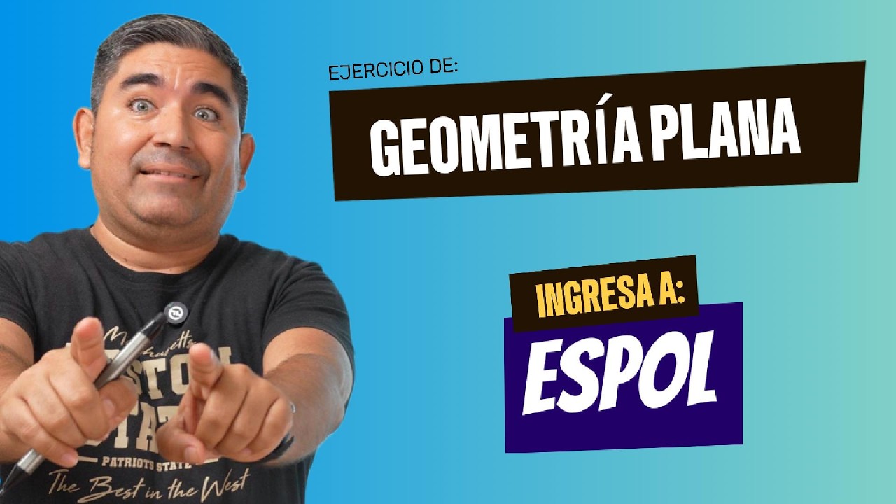 Ejercicio Geometría Plana - Ingreso a ESPOL