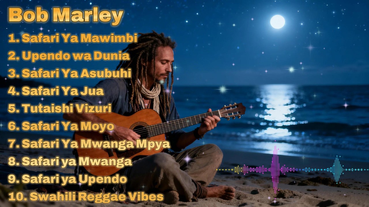 Swahili Reggae Vibes 🌴🌴 | Safari Ya Mwanga & Upendo – Bob Marley