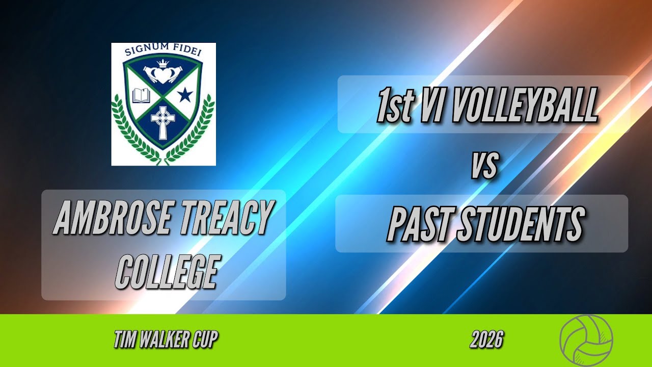 1st VI v Past Students - 2026 Tim Walker Cup - Ambrose Treacy College Volleyball