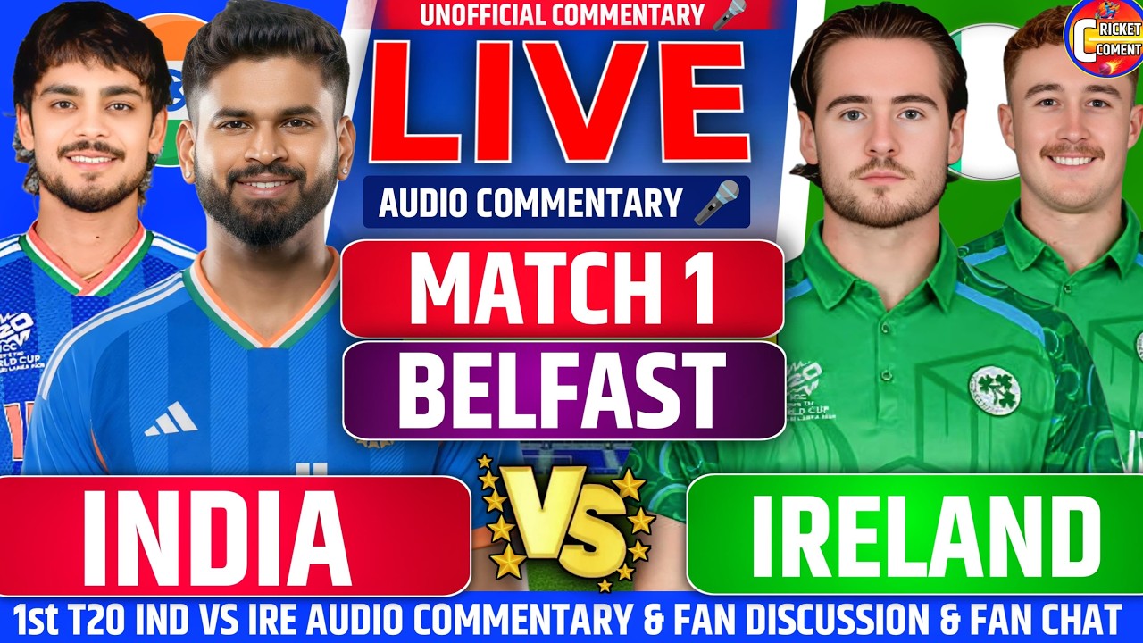 IRE VS IND Live Score Updates With Original Hindi Commentary 1ST T20 & Post-Match Analysis