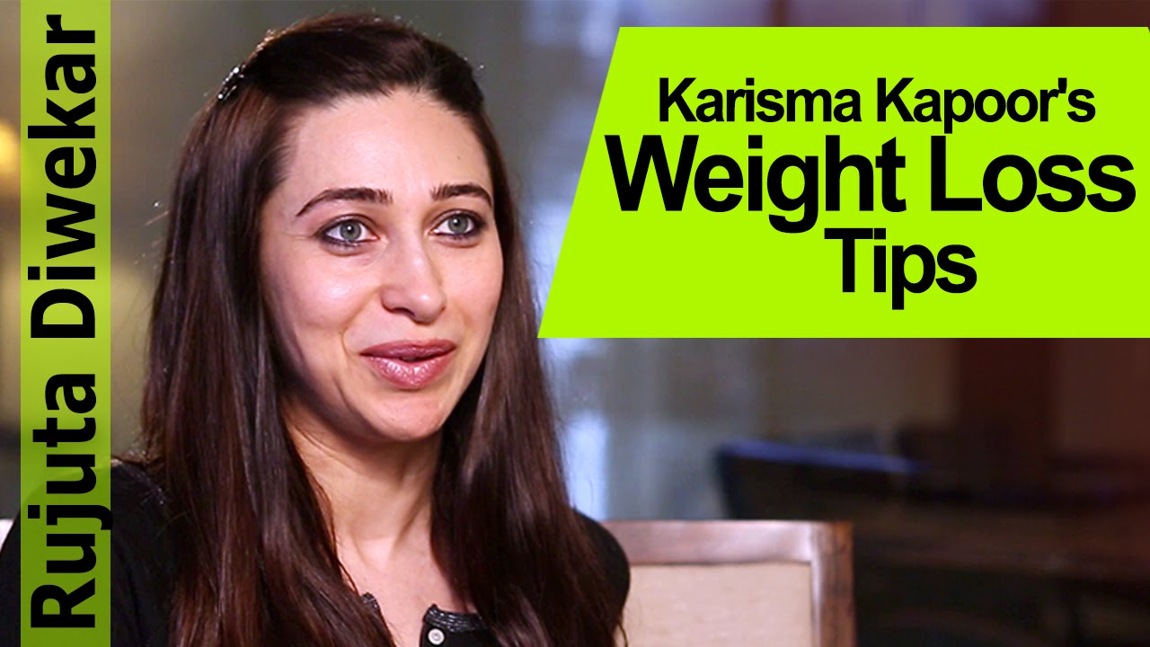 Karisma Kapoor's Tips for Weight Loss - Rujuta Diwekar - Indian Food Wisdom