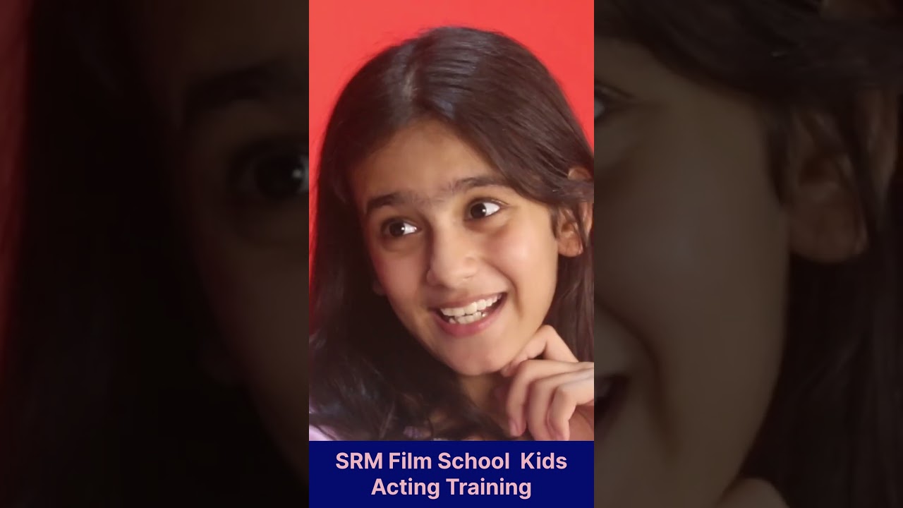 SRM Film School | Kids  Acting School in Mumbai to Start Your Film Career