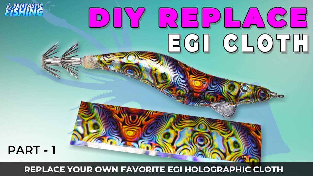 Part 1 - How To Replace Egi Squid Jig Cloth With Your Favorite Holographic Foil For Eging Fishing.