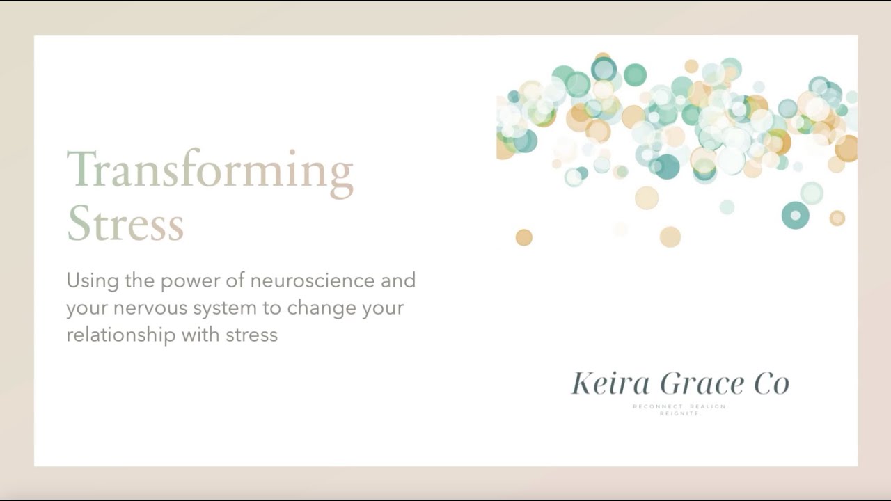 Transforming Stress: Using the Power of Neuroscience & the Nervous System