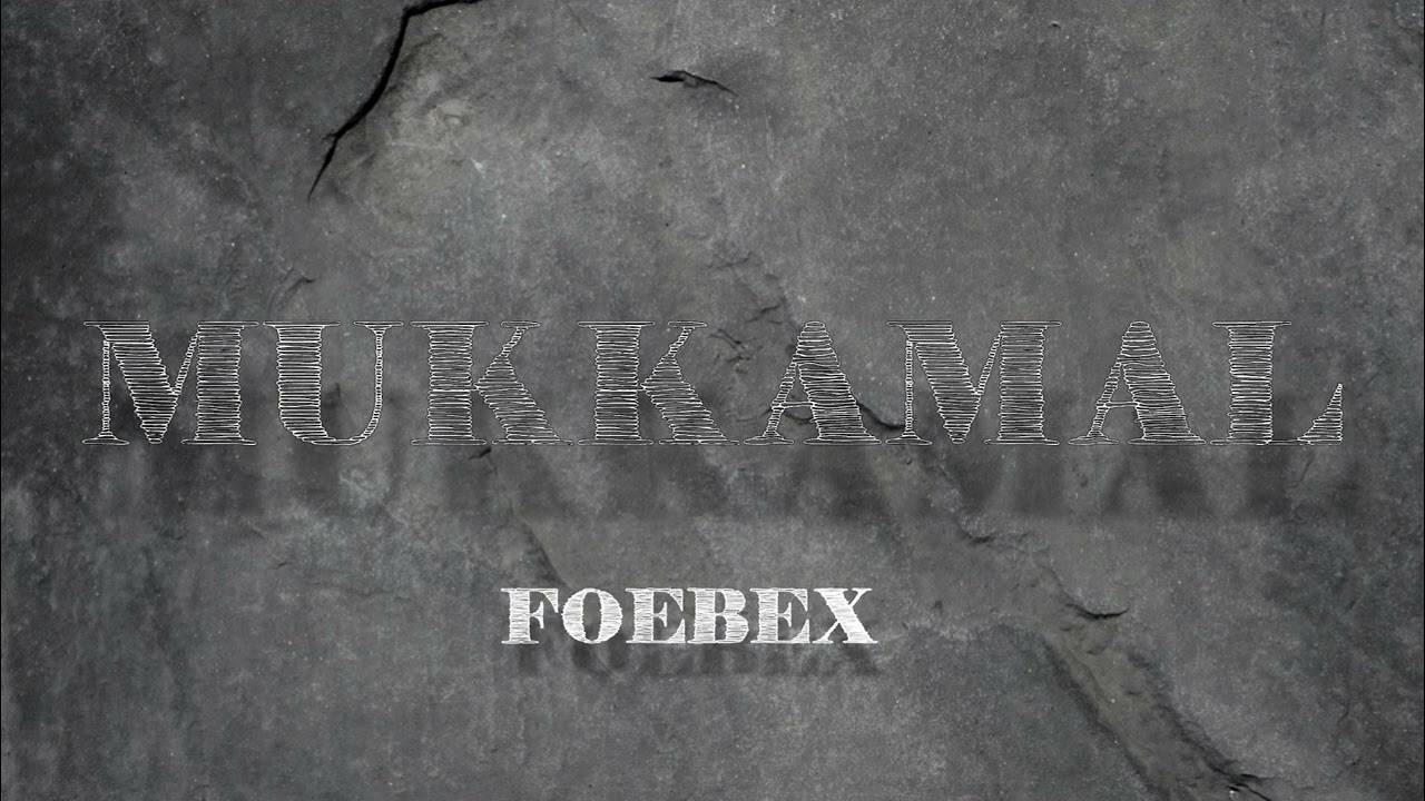 FOEBEX - MUKKAMAL | OFFICIAL AUDIO |