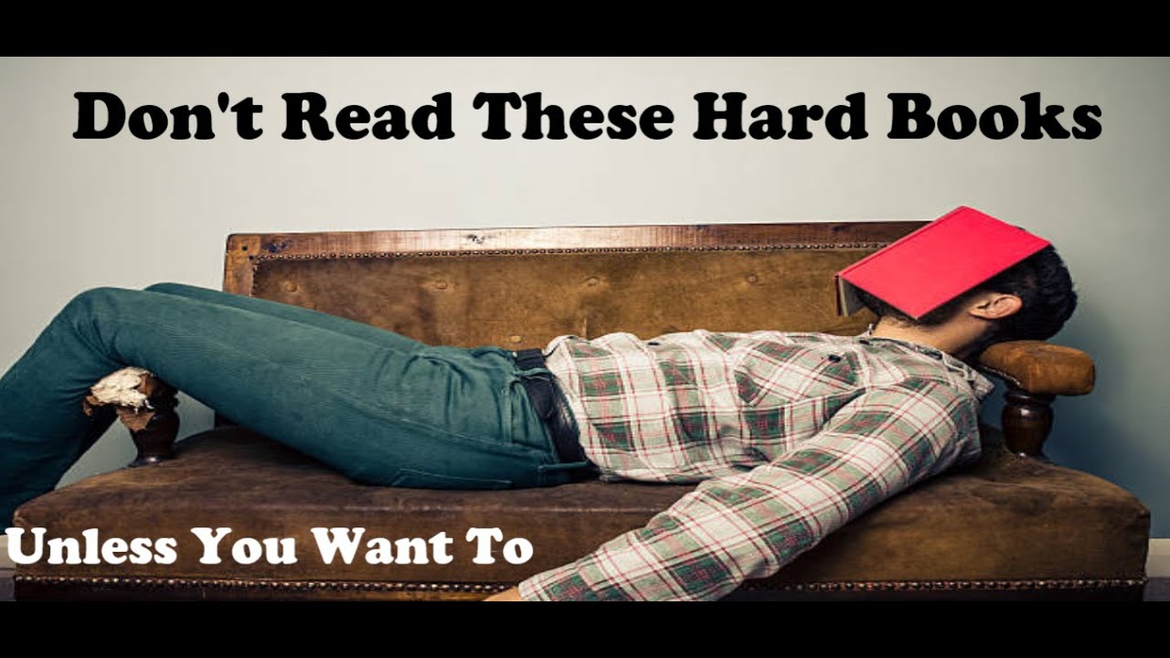 Ten Hard Books You Don't Have To Read (Unless You Want To)