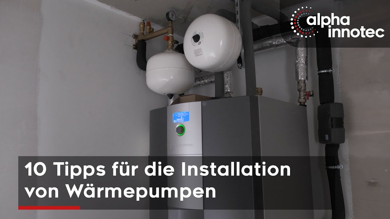 10 Tipps für die Installation von Wärmepumpenanlagen