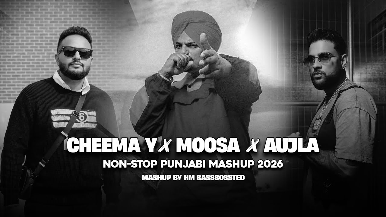 Cheema Y x Moosa x Aujla Mashup 2026🔥 | Non Stop Punjabi drill Mashup | Mashup By @HMBassBossted