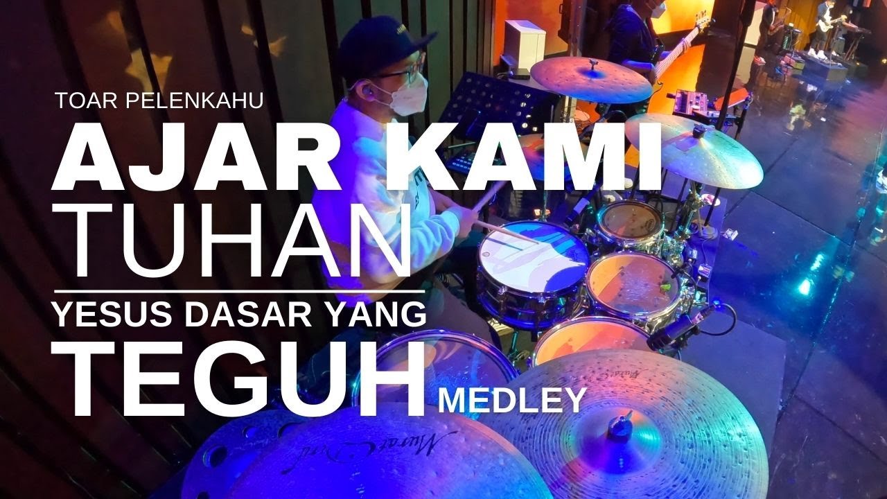 Ajar Kami Tuhan - Yesus Dasar Yang Teguh Medley Toar Pelenkahu