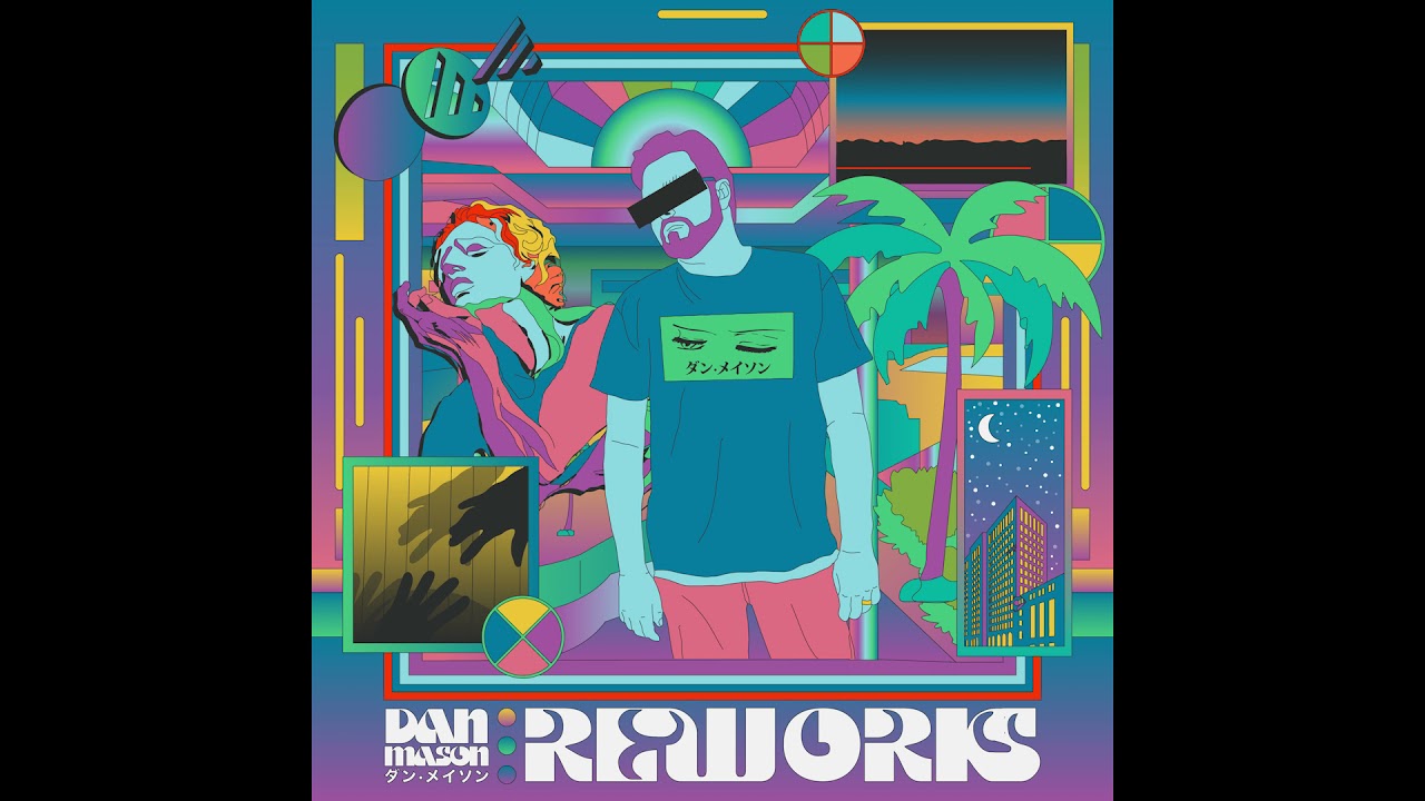 Dan Mason - Reworks 2021 [Dream Pop, Chill Wave]