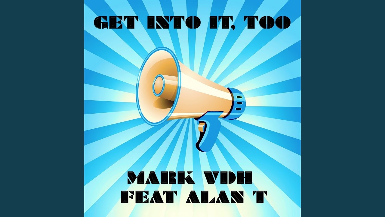 Get Into It, Too (Mark VDH 2015 Morning mix)