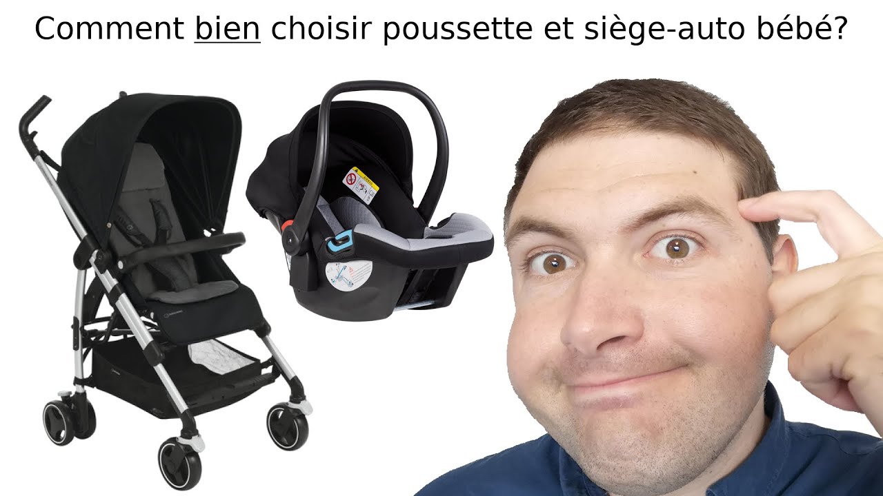 Comment bien choisir une poussette et un siège auto pour bébé: retexp, conseil, astuce, préparer