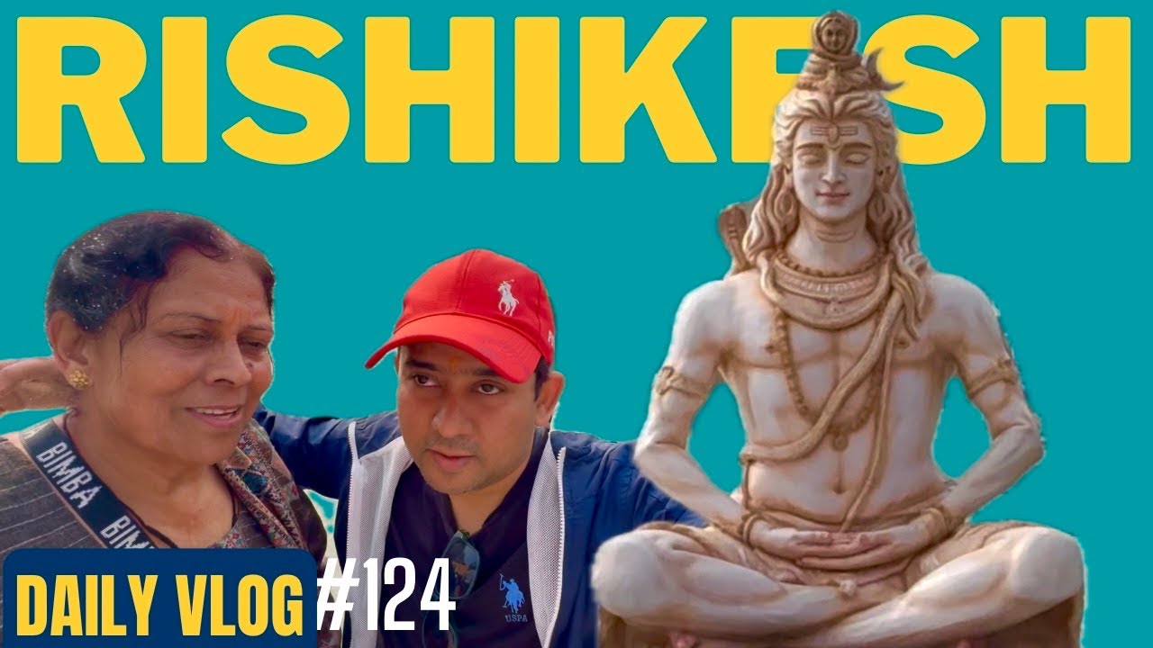 DAY-124 | Ram Jhula Darshan 🙏| Gita Bhavan Ki Puri Sabji 😋| Parmarth Niketan | Ma Ganga | Daily Vlog