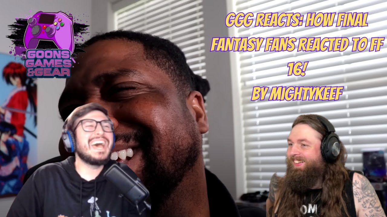 GGG Reacts: How FINAL FANTASY FANS reacted to FF 16! By 