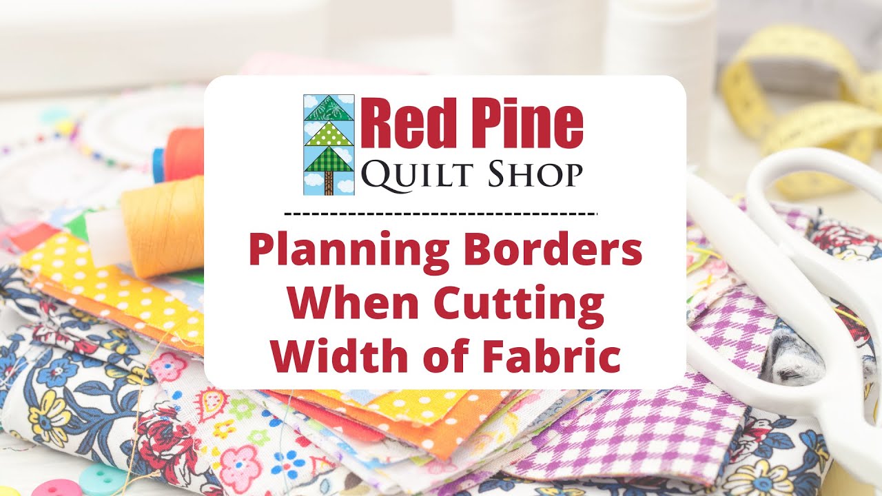 Planning Borders When Cutting Width of Fabric
