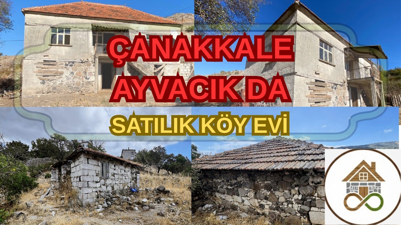 ÇANAKKALE AYVACIK DA SATILIK KÖY EVİ | Uygun Fiyatlı Satılık Müstakil Evler, Köy Evleri, Arsalar