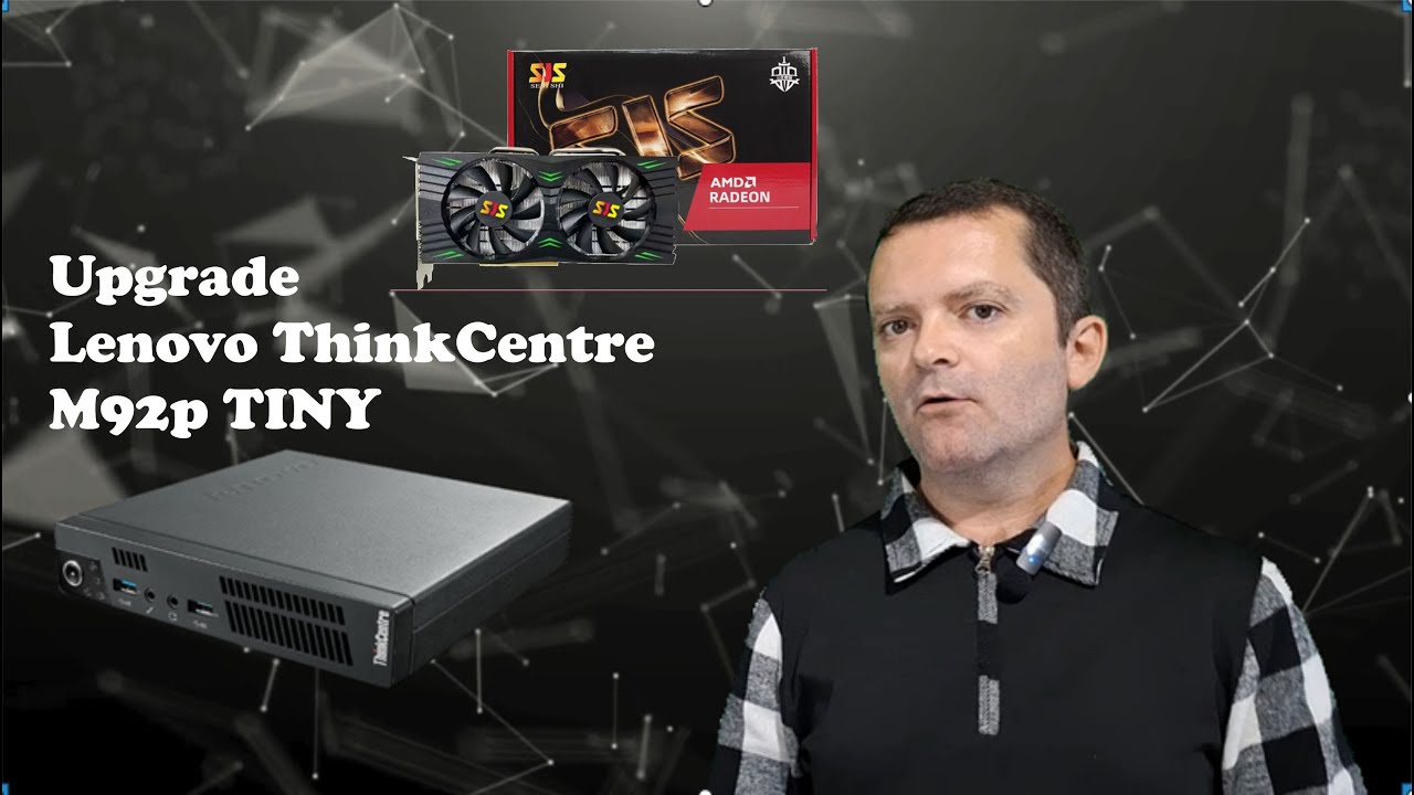 Upgrade Lenovo ThinkCentre M92p TINY Placa de Vídeo Off Board