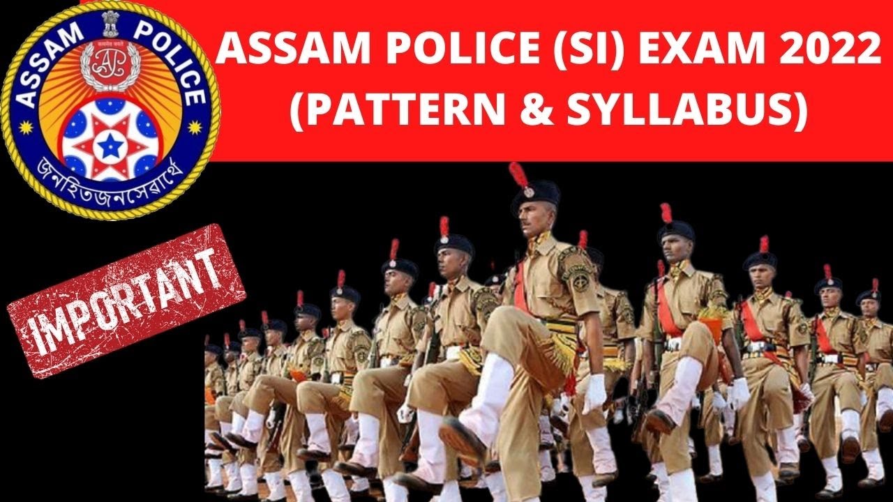 Assam Police Sub-Inspector (SI) Written Exam 2022 (Pattern & Syllabus): Detailed Analysis