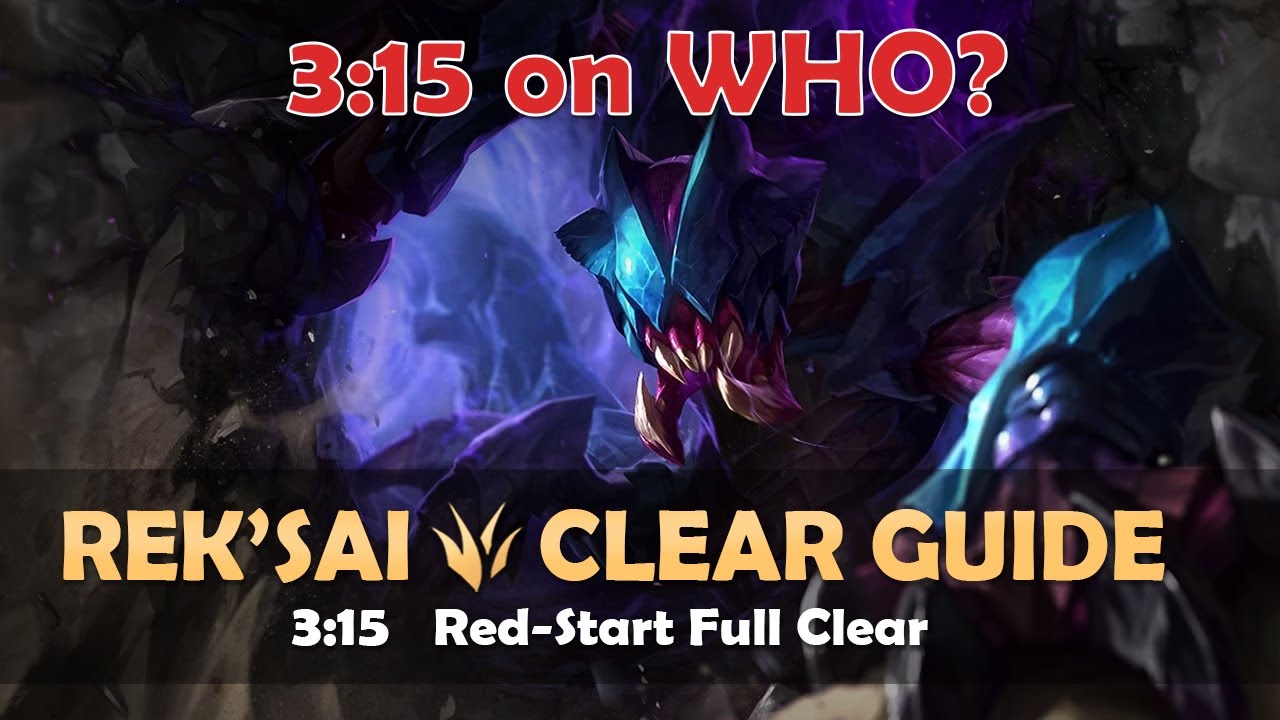 [Season 11.11] Rek'Sai Jungle Clear Guide | 3:15 Red-Start Full Clear (Yeah wtf?  Surprised me too.)