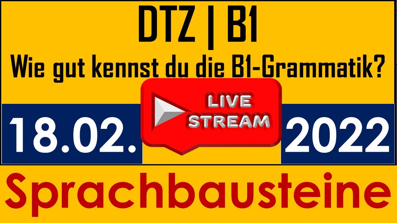 DTZ / B1 | B1- Grammatik | Sprachbausteine | Live am 18.02.2022