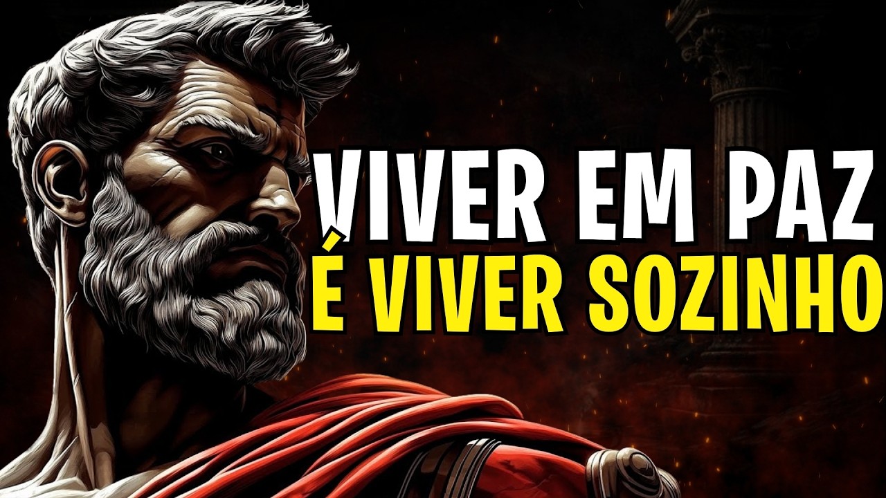 VOCÊ SÓ VAI TER PAZ NO DIA EM QUE ACEITAR QUE SOZINHO É MELHOR | ESTOICISMO