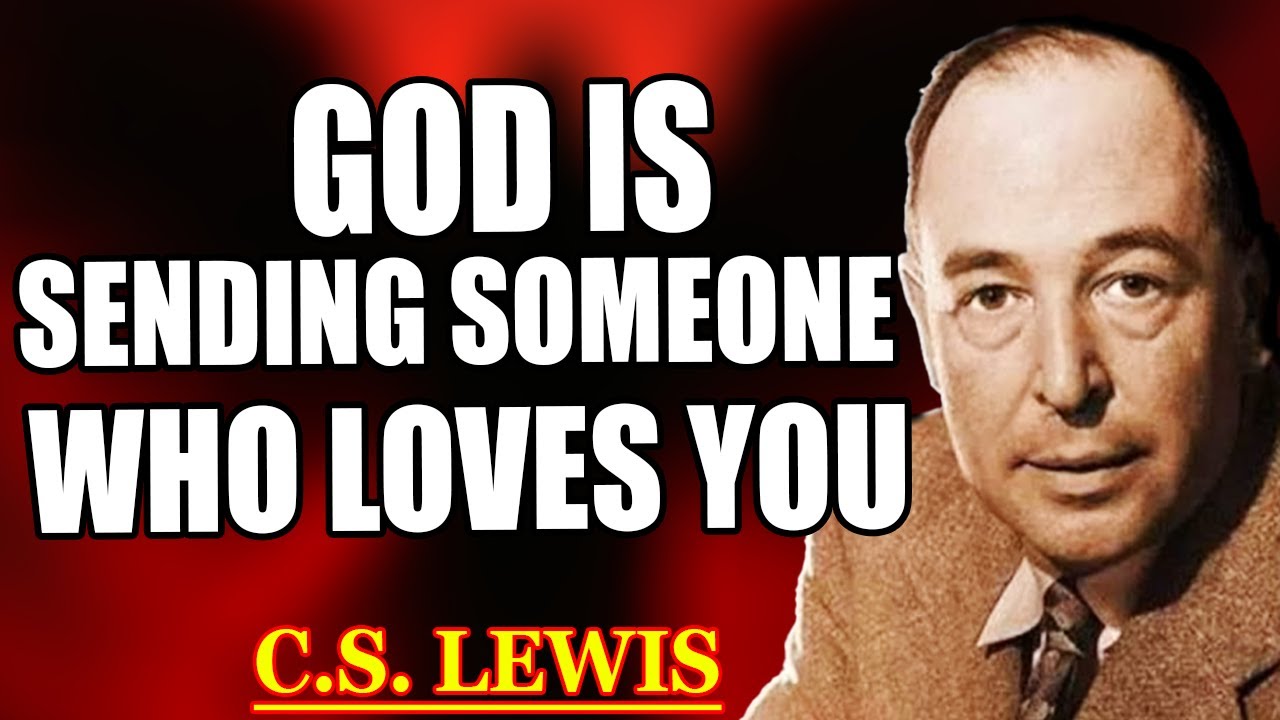 CHOSEN ONE, GOD IS SENDING SOMEONE TO YOU. This Is Your Partner’s Description. | C.S. Lewis 2025