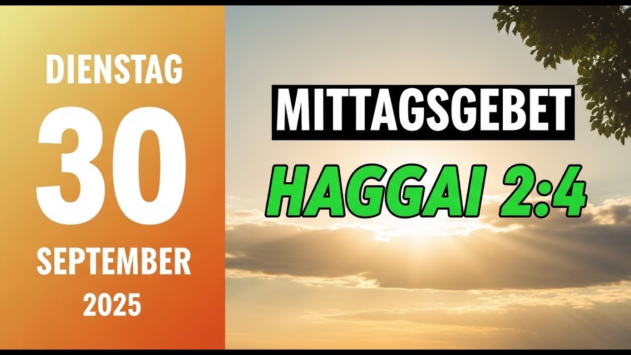 Mittagsgebet für Heute 30.9.2025 | Haggai 2:4 Um Ihre Kraft in Gott zu erneuern