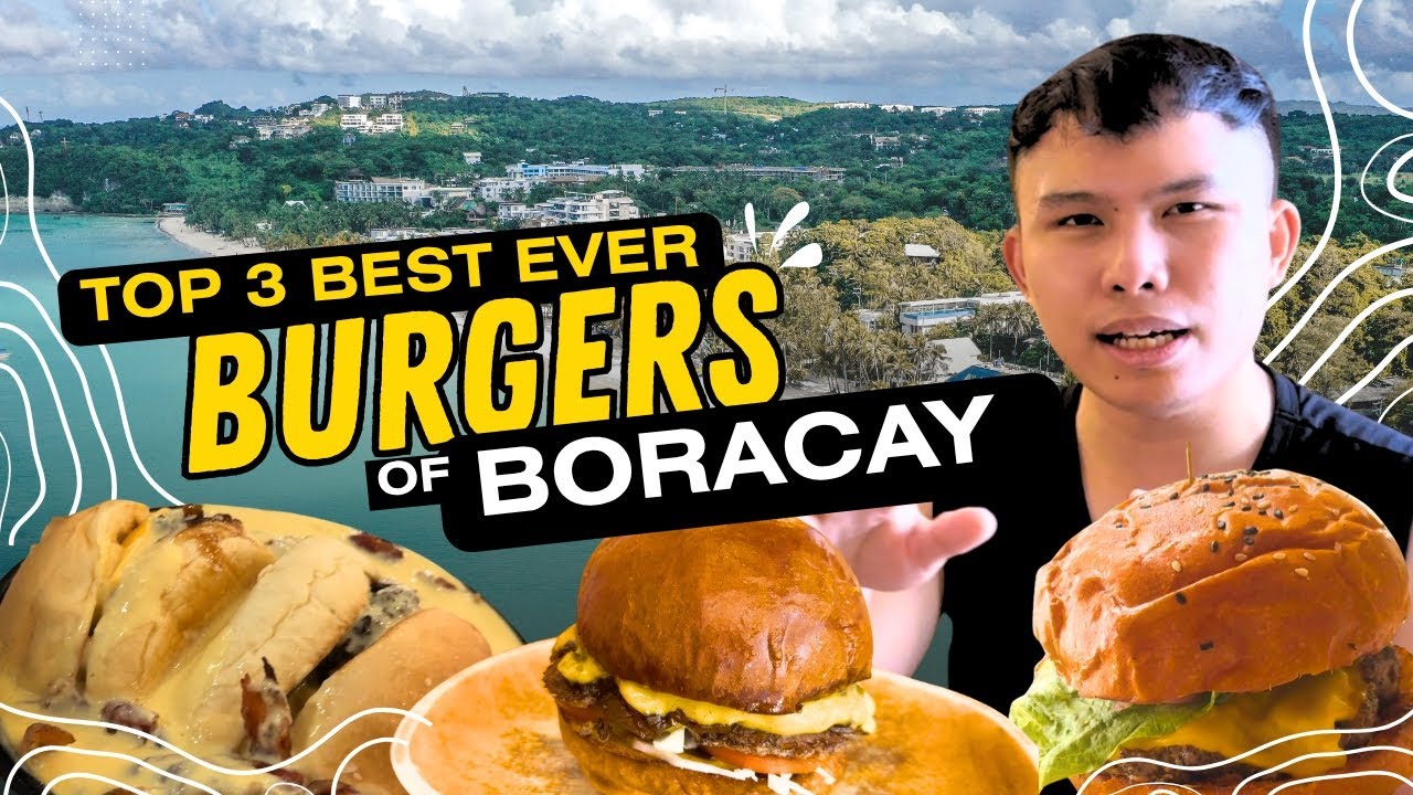 BORACAY'S TOP 3 BEST EVER BURGER REVIEW Ep. 2!! 🇵🇭 