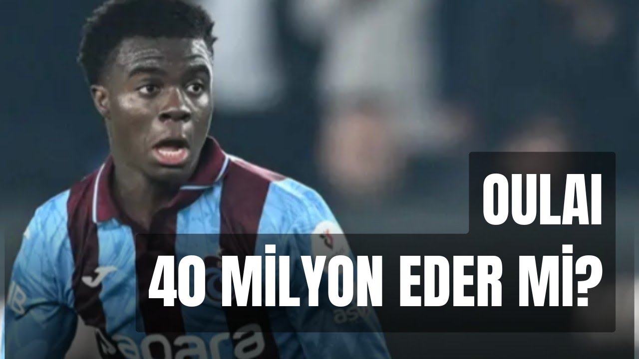 OULAI 40 MİLYON EURO EDER Mİ?