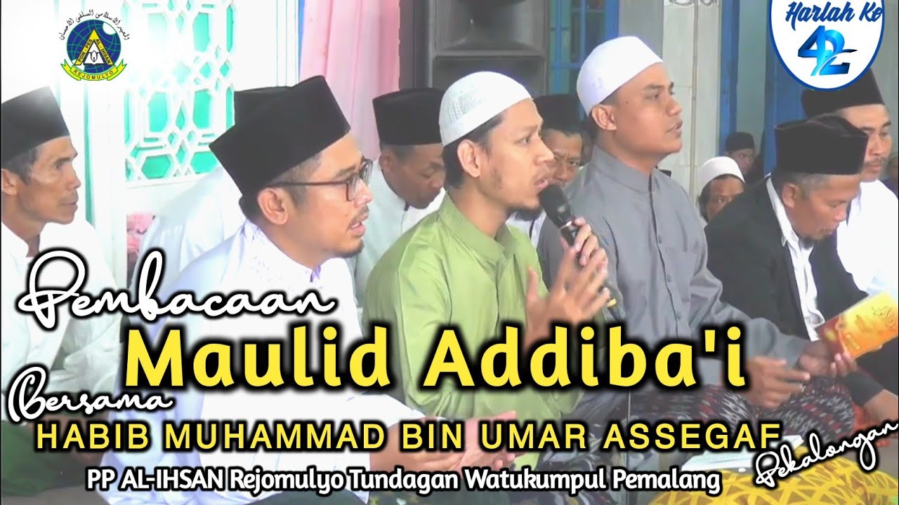 PEMBACAAN MAULID ADDIBA'I BERSAMA HABIB  MUHAMMAD BIN UMAR ASSEGAF PEKALONGAN | PP AL-IHSAN
