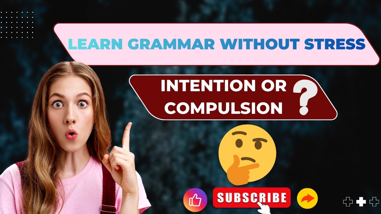 Intention and Compulsion in English Grammar | Have to / Has to | Complete Grammar Lesson