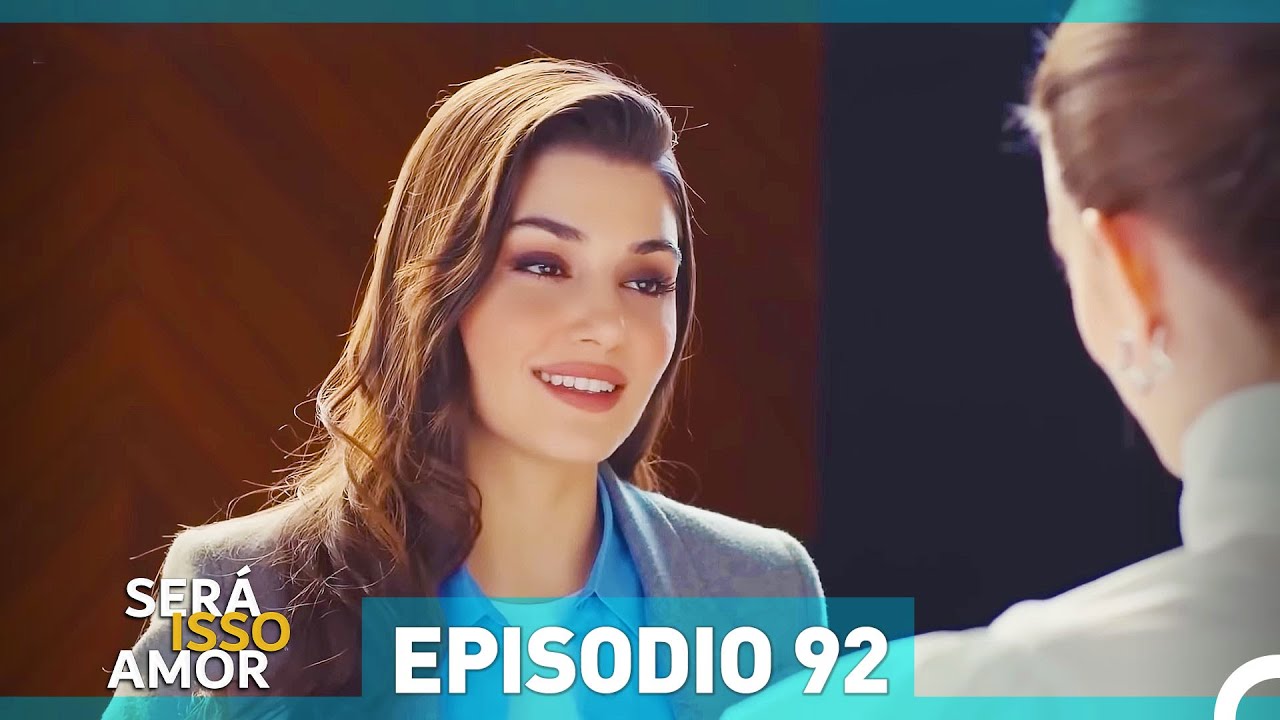 Será Isso Amor 92. Episódio (Dublagem em Português)