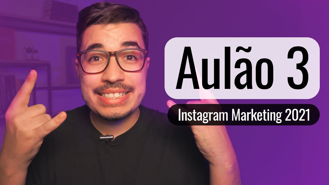 Curso Instagram Marketing 2021 (Aula 3 de 3)
