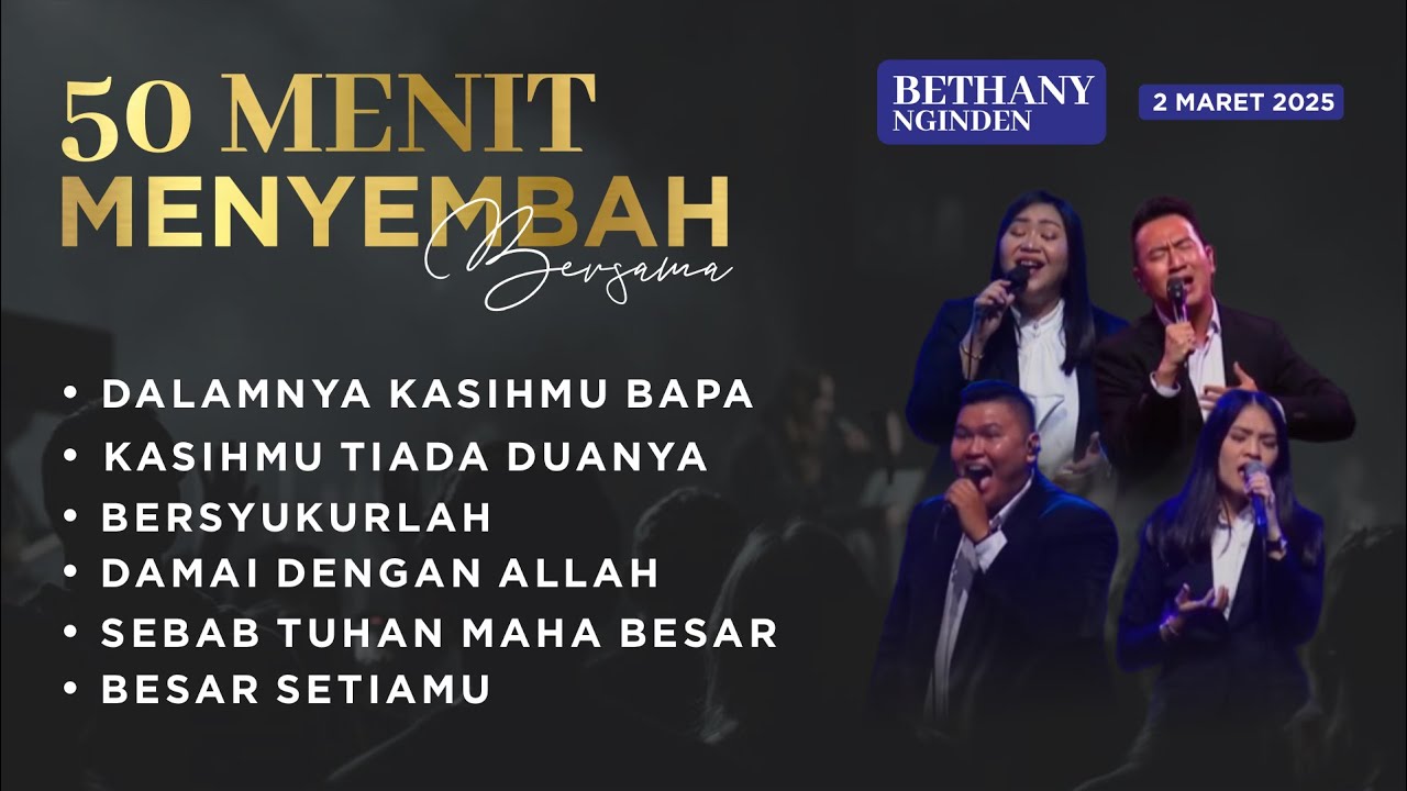 50 menit MENYEMBAH bersama BETHANY NGINDEN  I  MINGGU, 2 MARET 2025