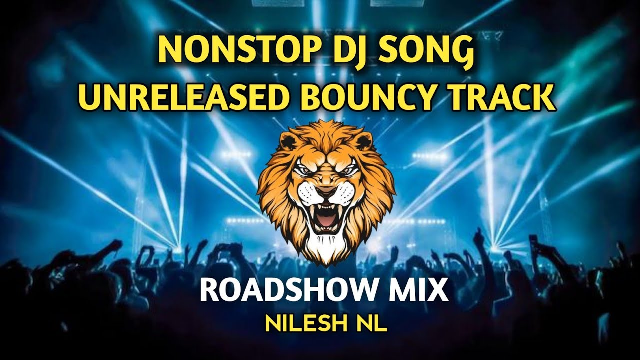NONSTOP 2025 DJ SONG | UNRELEASED BOUNCY TRACK | ROADSHOW MIX NILESH NL 