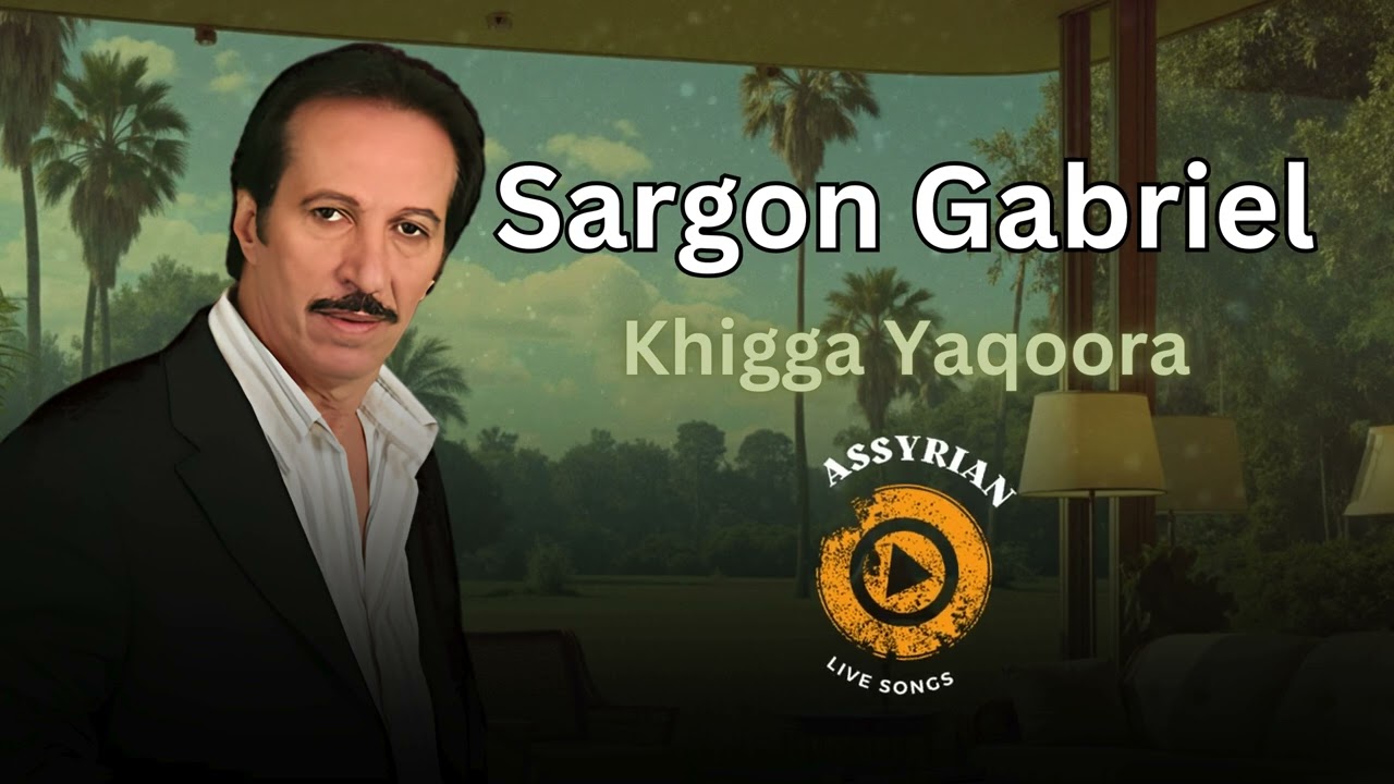 Sargon Gabriel - Khigga Yaqoora | LIVE STAGE