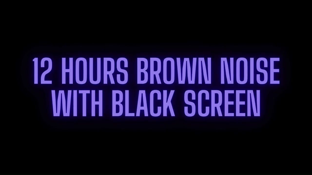 12 Hours Brown Noise for Sleep | ADHD Focus & Noise Masking