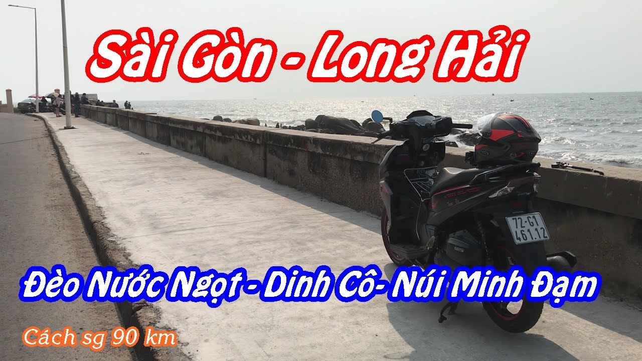 CHIA SẼ CHUYẾN ĐI SÀI GÒN -LONG HẢI -ĐÈO NƯỚC NGỌT -DINH CÔ -NÚI MINH ĐẠM | TOUR LÊN RỪNG XUỐNG BIỂN