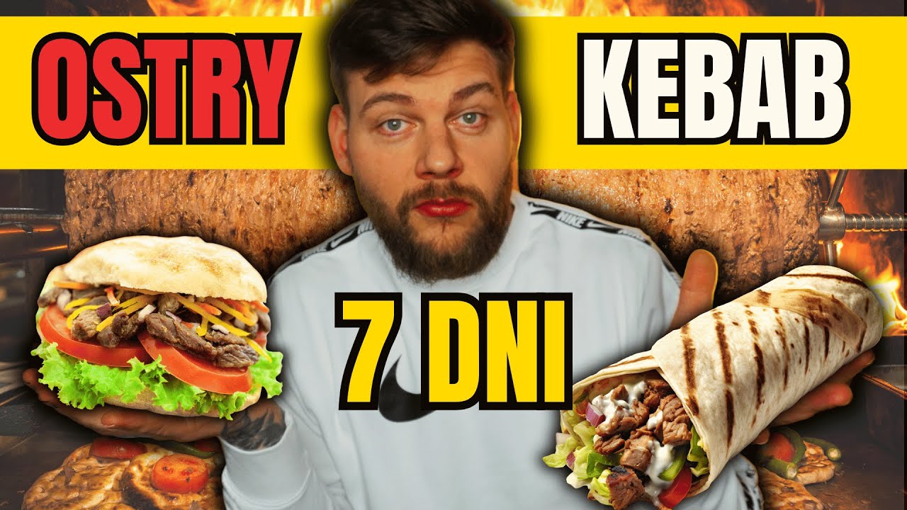 JEM TYLKO OSTRE KEBABY PRZEZ 7 DNI